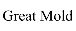GREAT MOLD