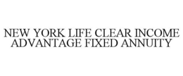 NEW YORK LIFE CLEAR INCOME ADVANTAGE FIXED ANNUITY
