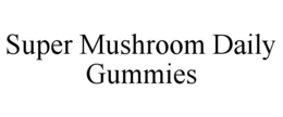 SUPER MUSHROOM DAILY GUMMIES