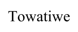 TOWATIWE