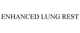 ENHANCED LUNG REST