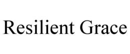 RESILIENT GRACE