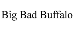 BIG BAD BUFFALO