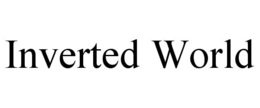 INVERTED WORLD