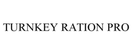 TURNKEY RATION PRO