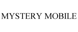 MYSTERY MOBILE