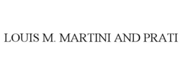 LOUIS M. MARTINI AND PRATI
