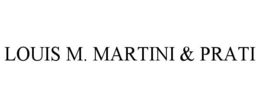 LOUIS M. MARTINI & PRATI