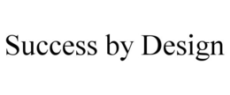 SUCCESS BY DESIGN