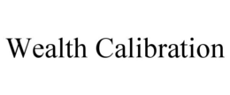 WEALTH CALIBRATION