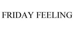 FRIDAY FEELING