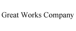 GREAT WORKS COMPANY