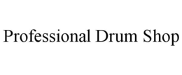 PROFESSIONAL DRUM SHOP