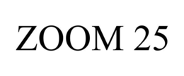 ZOOM 25