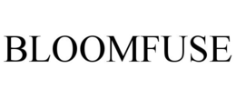 BLOOMFUSE