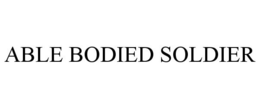 ABLE BODIED SOLDIER