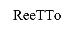 REETTO