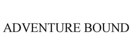 ADVENTURE BOUND