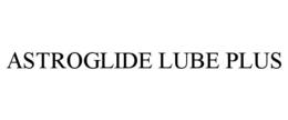 ASTROGLIDE LUBE PLUS