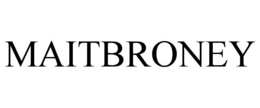 MAITBRONEY