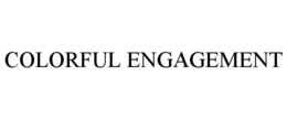COLORFUL ENGAGEMENT