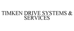 TIMKEN DRIVE SYSTEMS & SERVICES