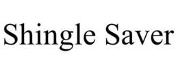 SHINGLE SAVER