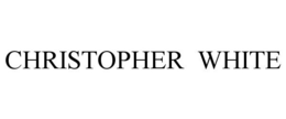 CHRISTOPHER WHITE
