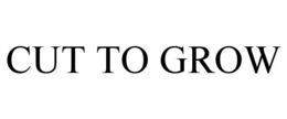 CUT TO GROW