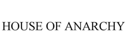 HOUSE OF ANARCHY