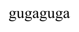 GUGAGUGA
