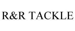 R&R TACKLE