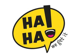 HA HA! WE GET IT