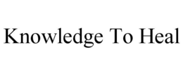 KNOWLEDGE TO HEAL