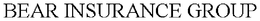 BEAR INSURANCE GROUP