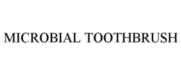 MICROBIAL TOOTHBRUSH