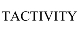 TACTIVITY