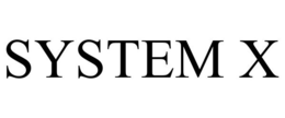 SYSTEM X