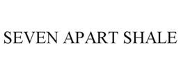 SEVEN APART SHALE