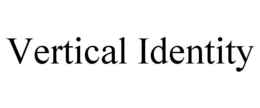 VERTICAL IDENTITY