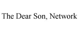 THE DEAR SON, NETWORK