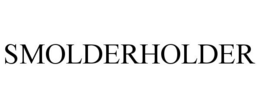 SMOLDERHOLDER