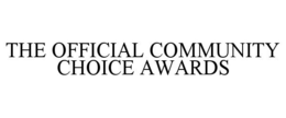 THE OFFICIAL COMMUNITY CHOICE AWARDS