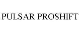 PULSAR PROSHIFT