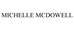 MICHELLE MCDOWELL