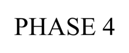 PHASE 4