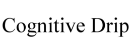 COGNITIVE DRIP