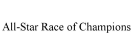 ALL-STAR RACE OF CHAMPIONS