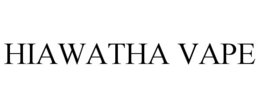 HIAWATHA VAPE