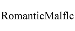 ROMANTICMALFLC
